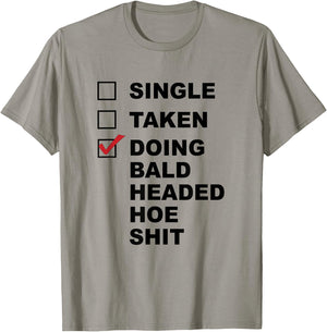 Single - Taken - Doing Bald Headed Hoe Sit | Chemo Cancer T-Shirt - T-Shirt | Sand