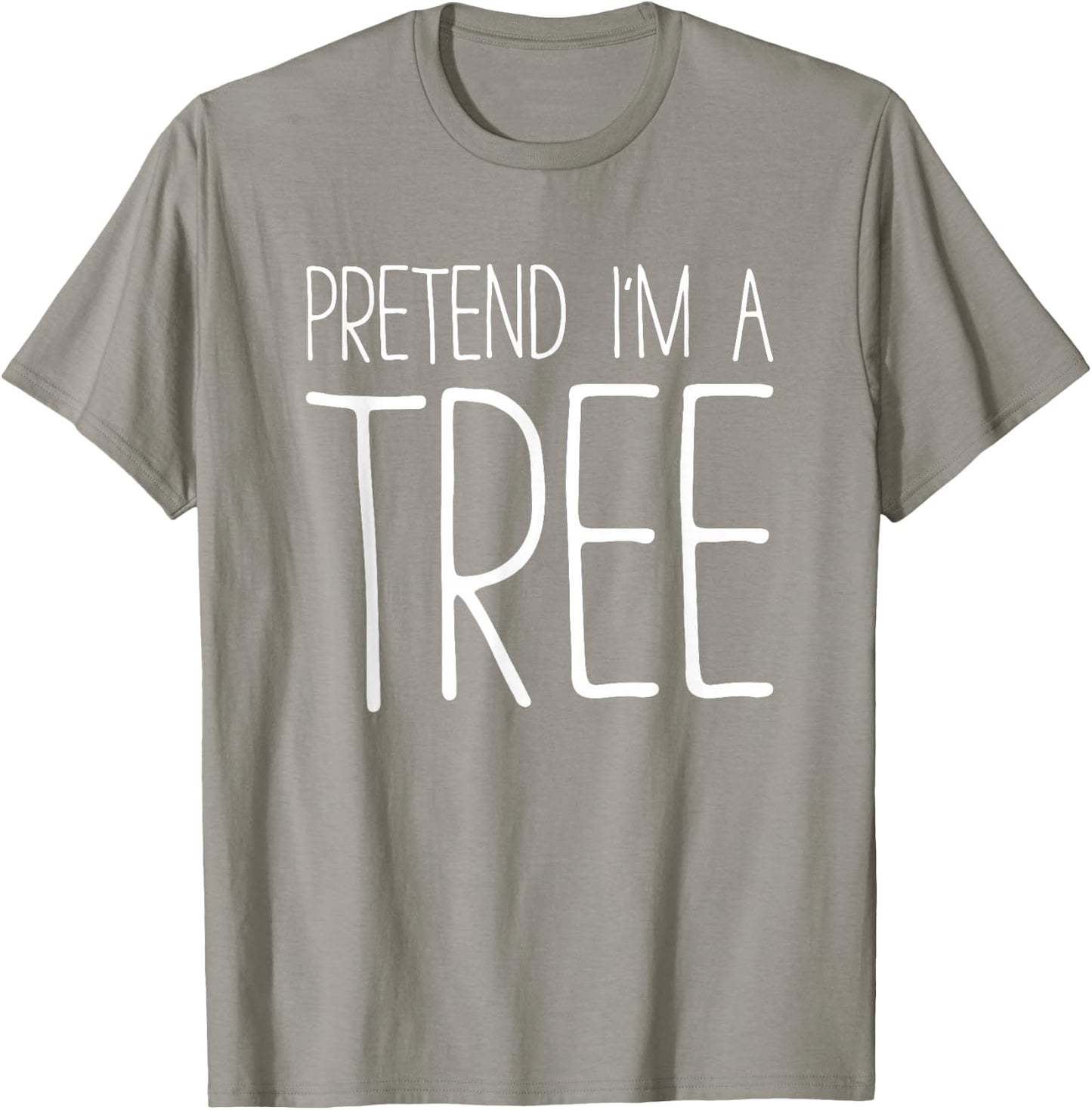 Pretend I'm A Tree Shirt Adult Kids Men Women Costume T-Shirt - T-Shirt | Sand