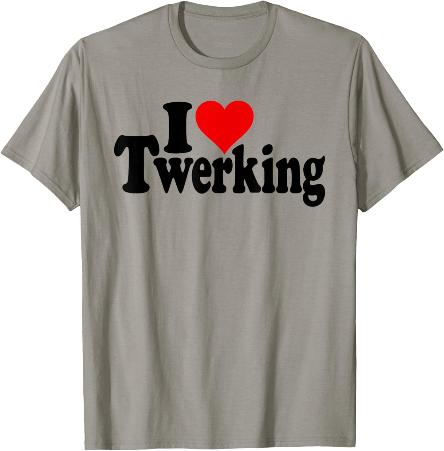 I Love Heart Twerking Booty Shaking Clapping Poppin Bounce T-Shirt - T-Shirt | Sand