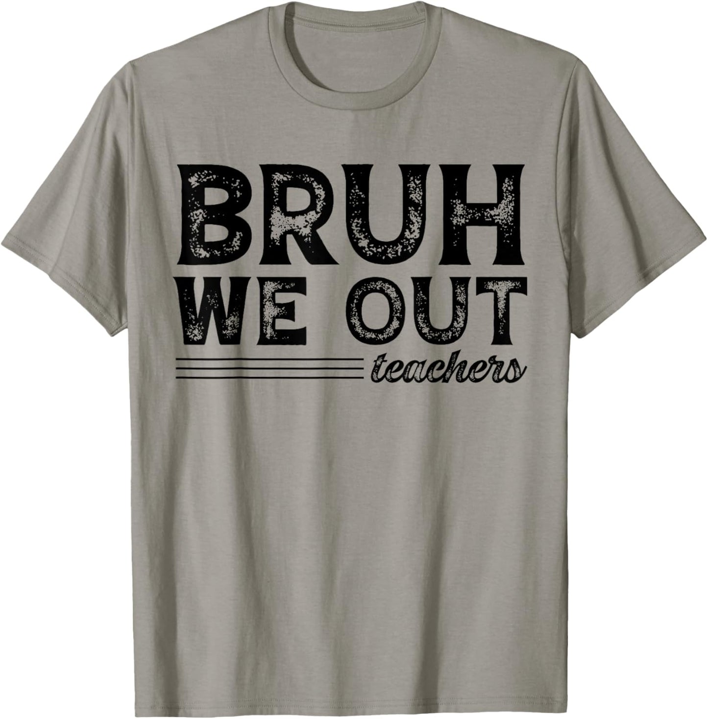 Bruh We Out Teachers Funny End Of School Year Teacher Summer Men Women Kids T-Shirt - T-Shirt | Sand