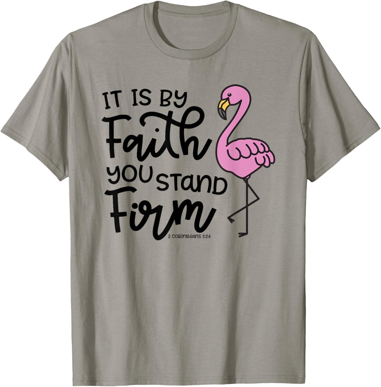 By Faith You Stand Firm Christian Faith Flamingo Cute T-Shirt - T-Shirt | Sand