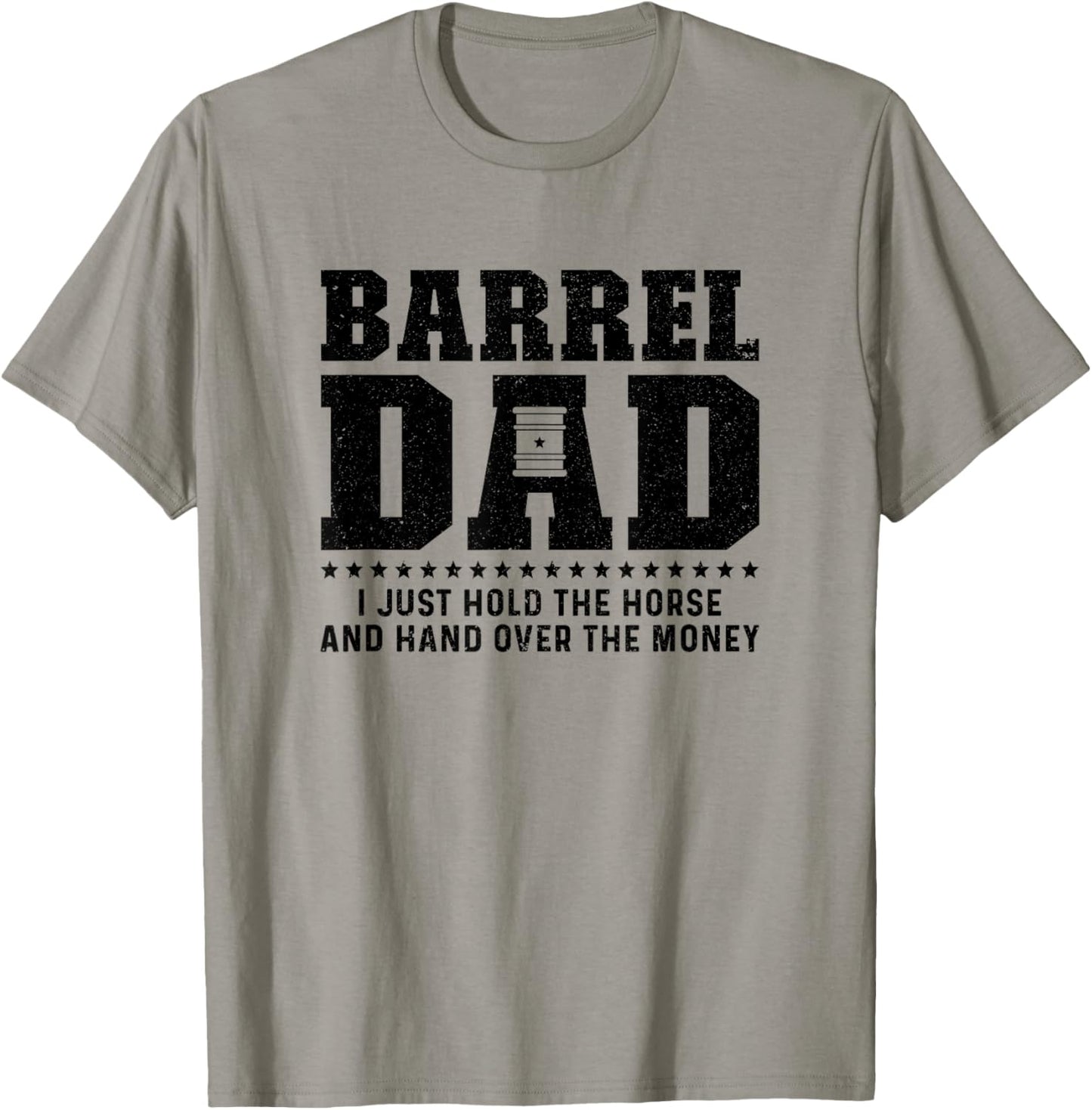 Barrel Racing Dad Hold The Horse Dad Of A Barrel Racer Dad T-Shirt - T-Shirt | Sand