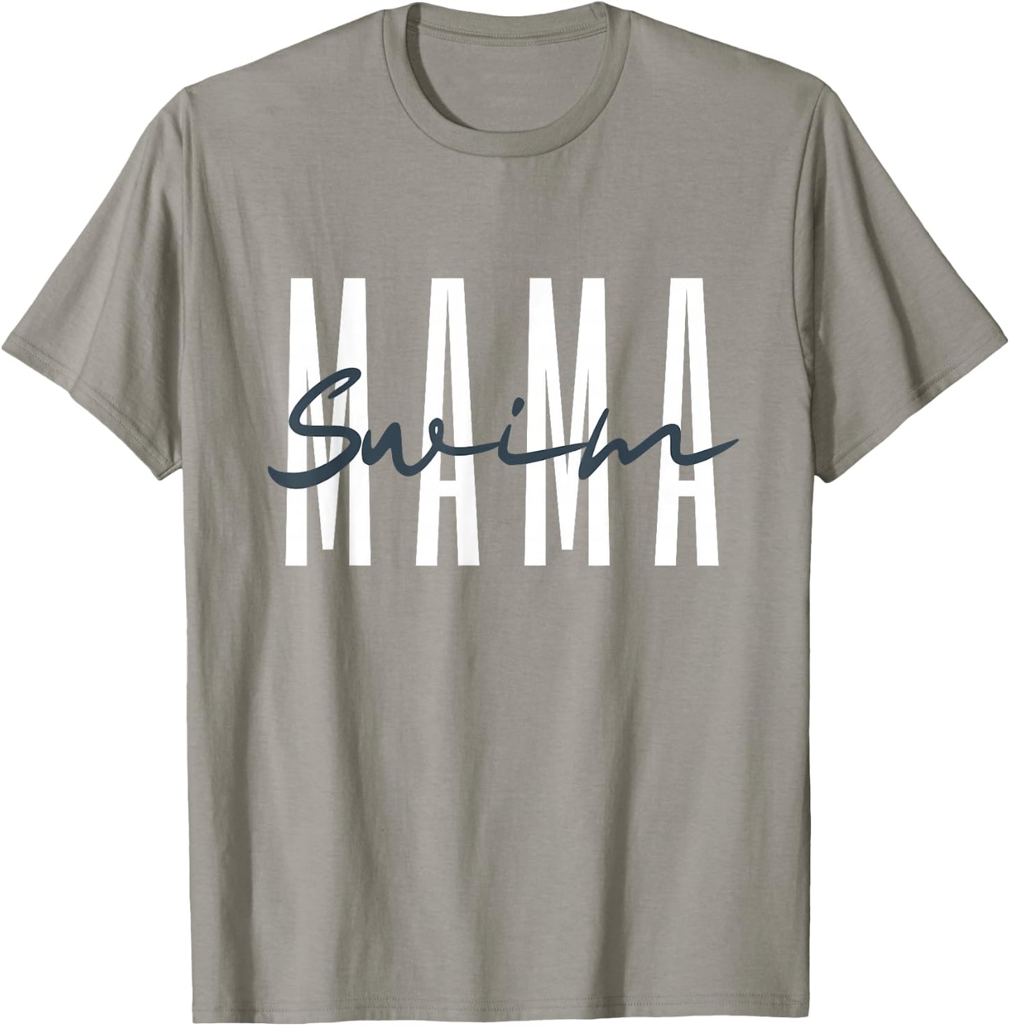 Swim Mama Swim Mom Swim Team Swimmers Mother T-Shirt - T-Shirt | Sand