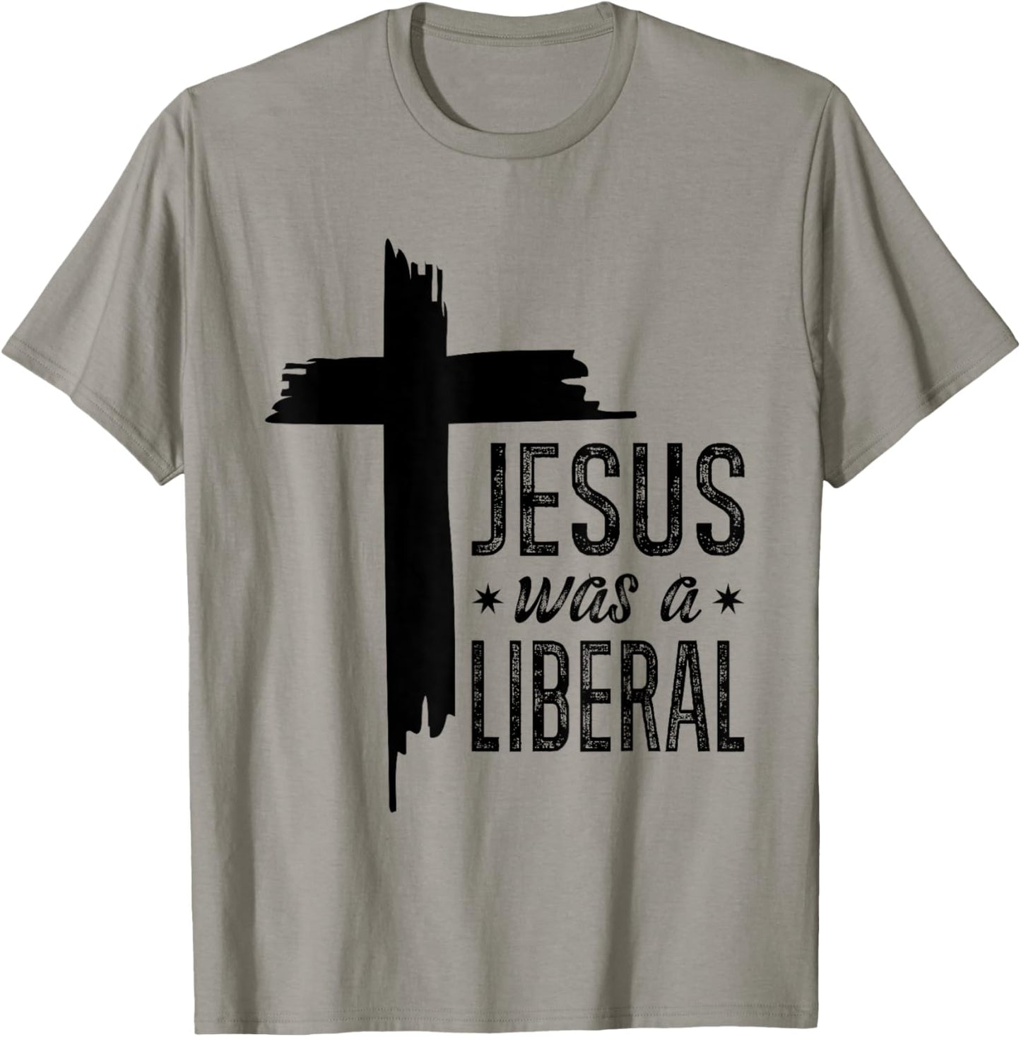 Jesus Was A Liberal - Honest Christian Jesus T-Shirt - T-Shirt | Sand