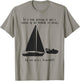 If a Man Speaks at Sea.. Funny Sailing Sailboat Design T-Shirt - T-Shirt | Sand