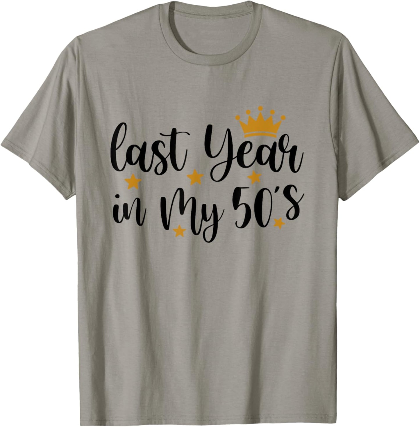 Last Year In My 50s Birthday Happy 59th Birthday Party T-Shirt - T-Shirt | Sand