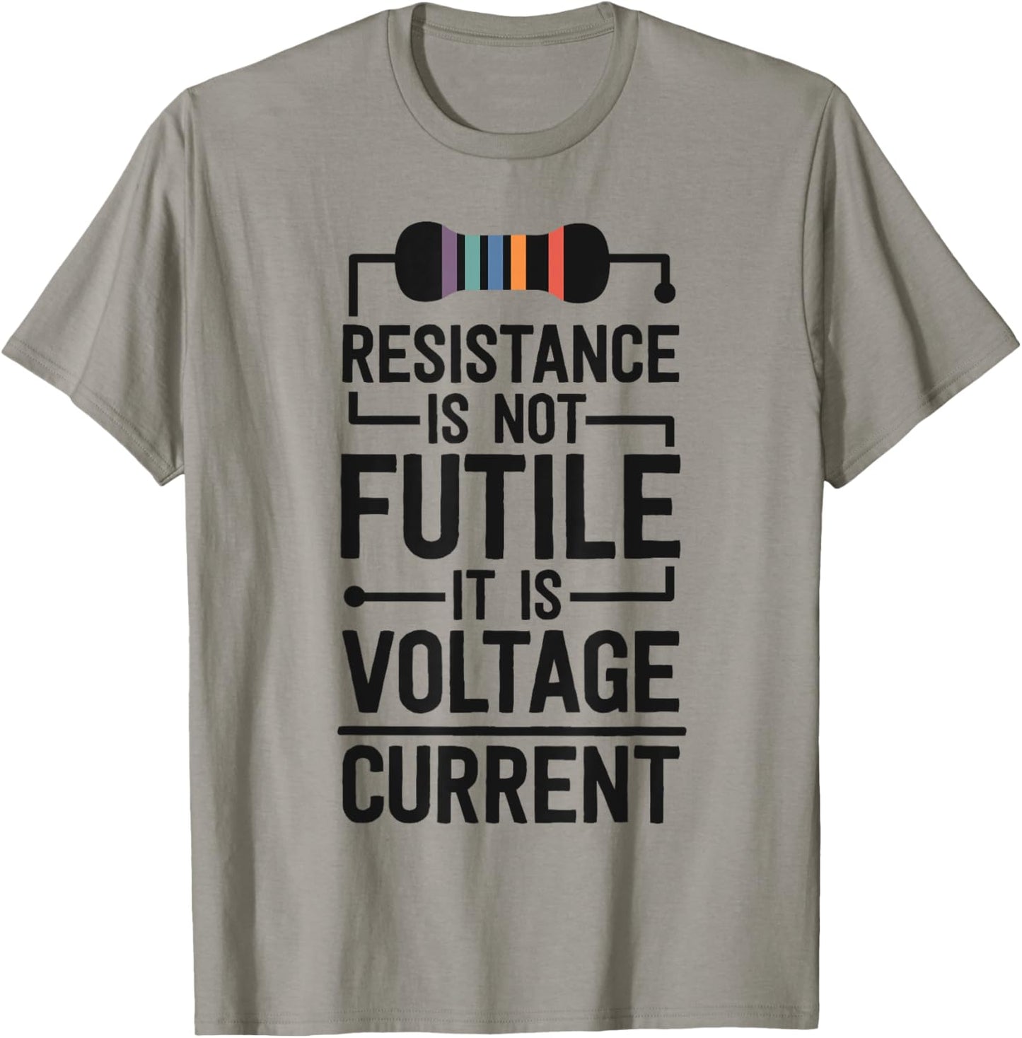 Electrical Engineering Gifts Men Resistance Is Not Futile T-Shirt - T-Shirt | Sand