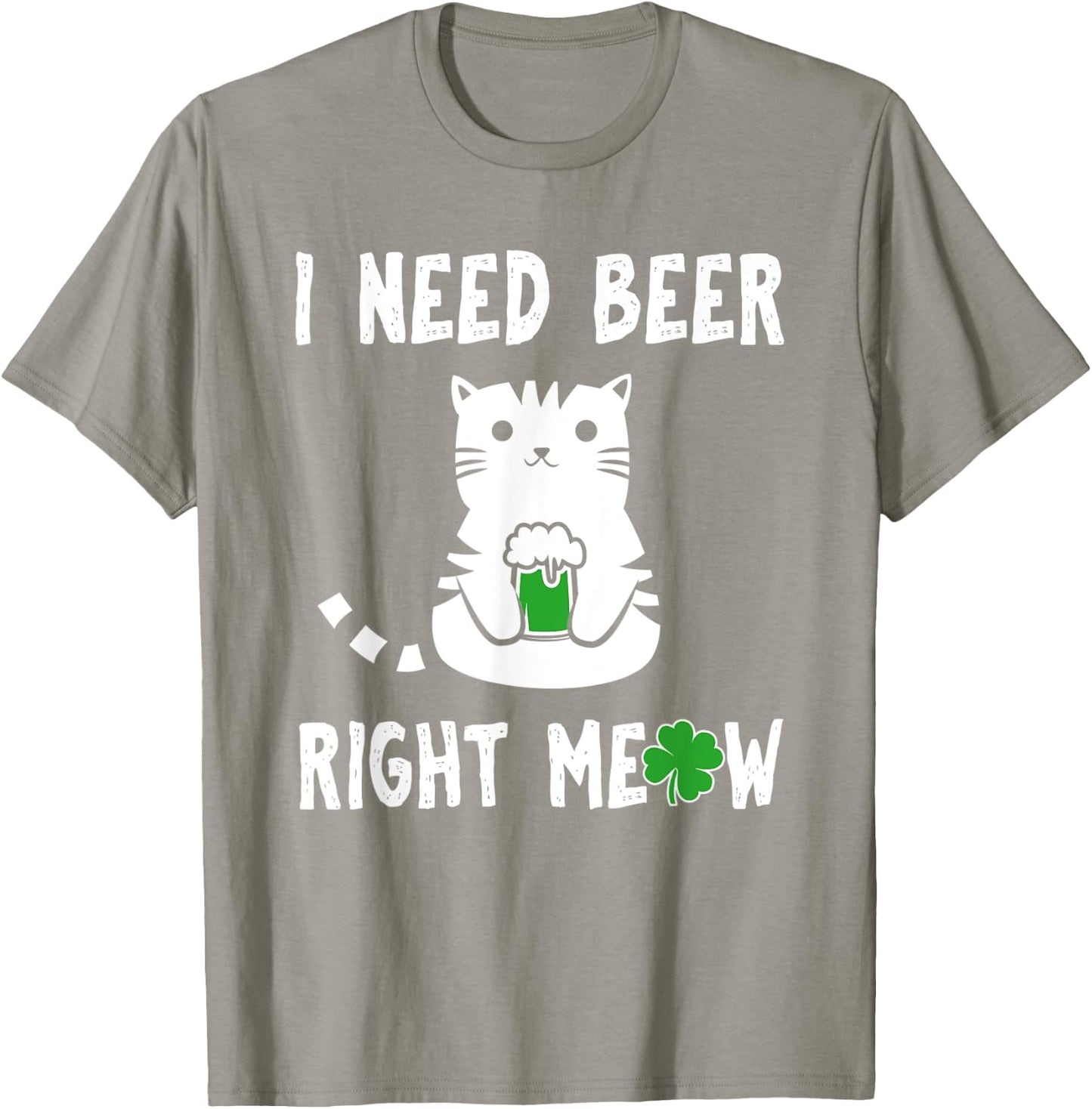 Saint Patrick's Day I Need Beer Right Meow Cat T-Shirt - T-Shirt | Sand