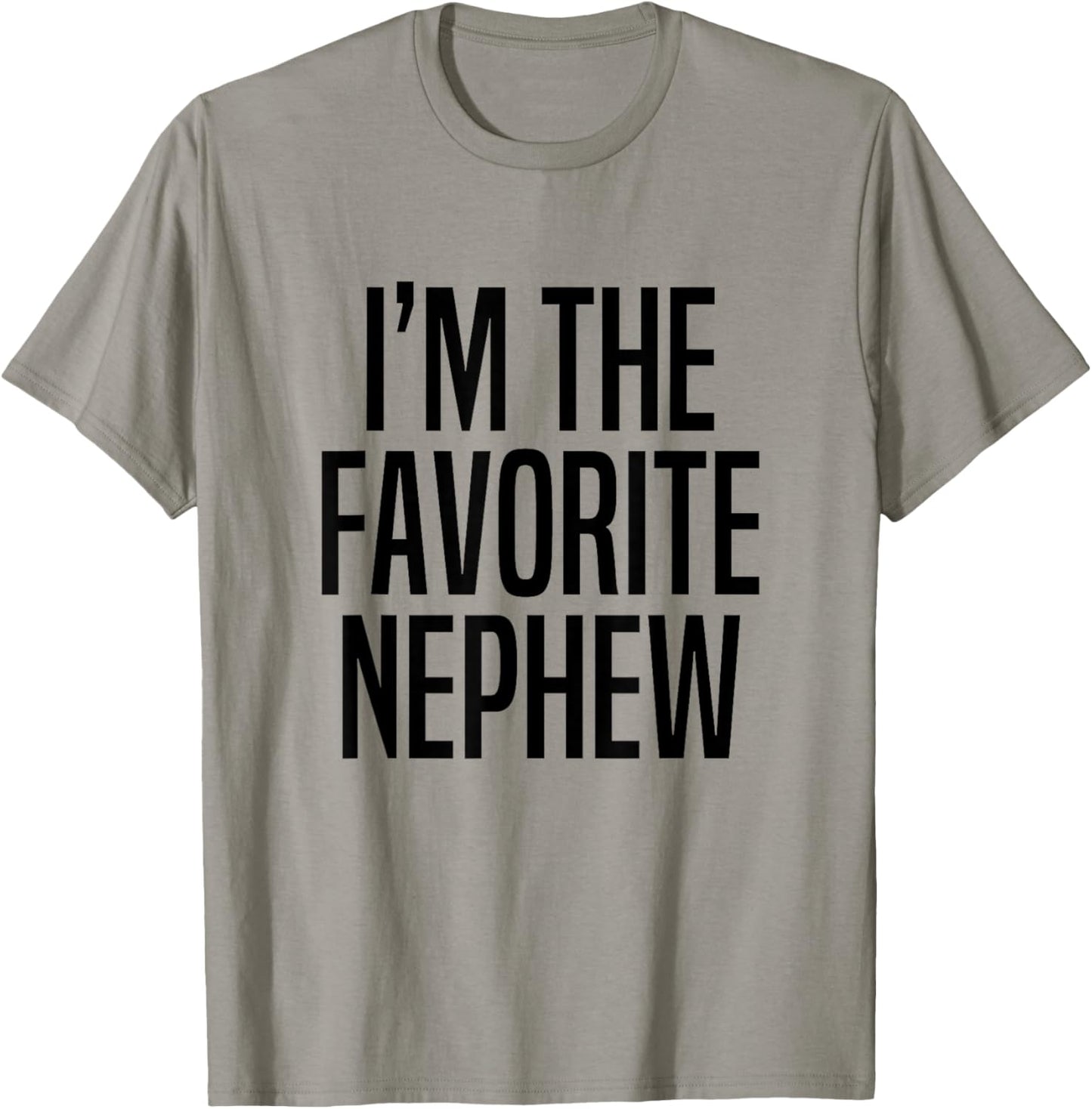 I'm The Favorite Nephew T-Shirt - T-Shirt | Sand