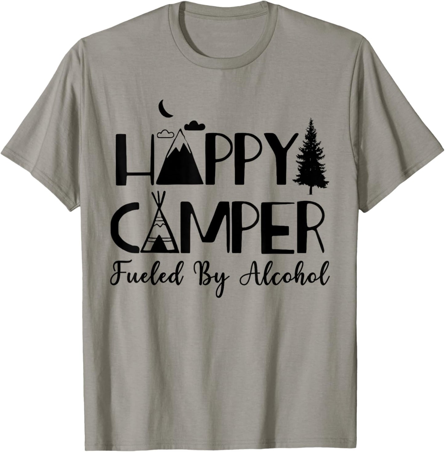 Happy Camper Fueled By Alcohol Camping Drinking Party T-Shirt - T-Shirt | Sand