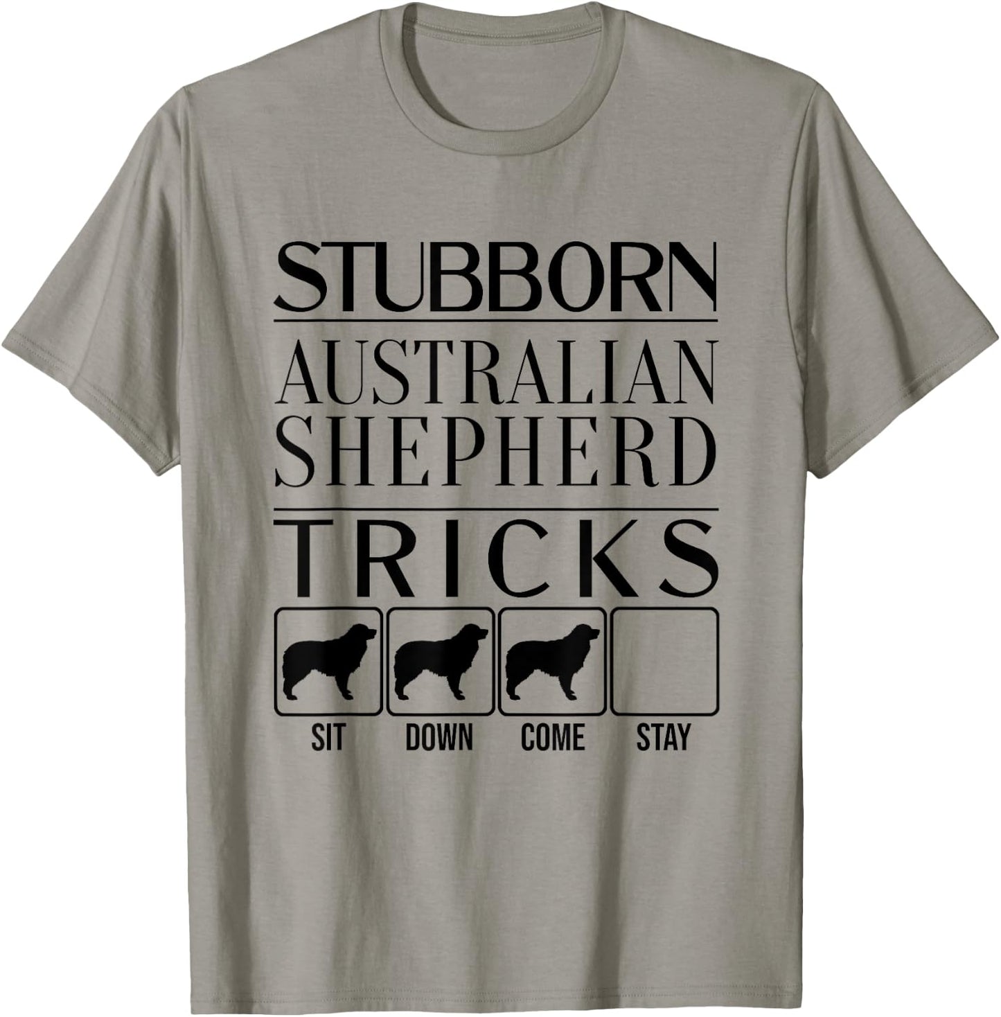Stubborn dog tricks, dog gift, Funny Australian Shepherd Men Women Kids T-Shirt - T-Shirt | Sand