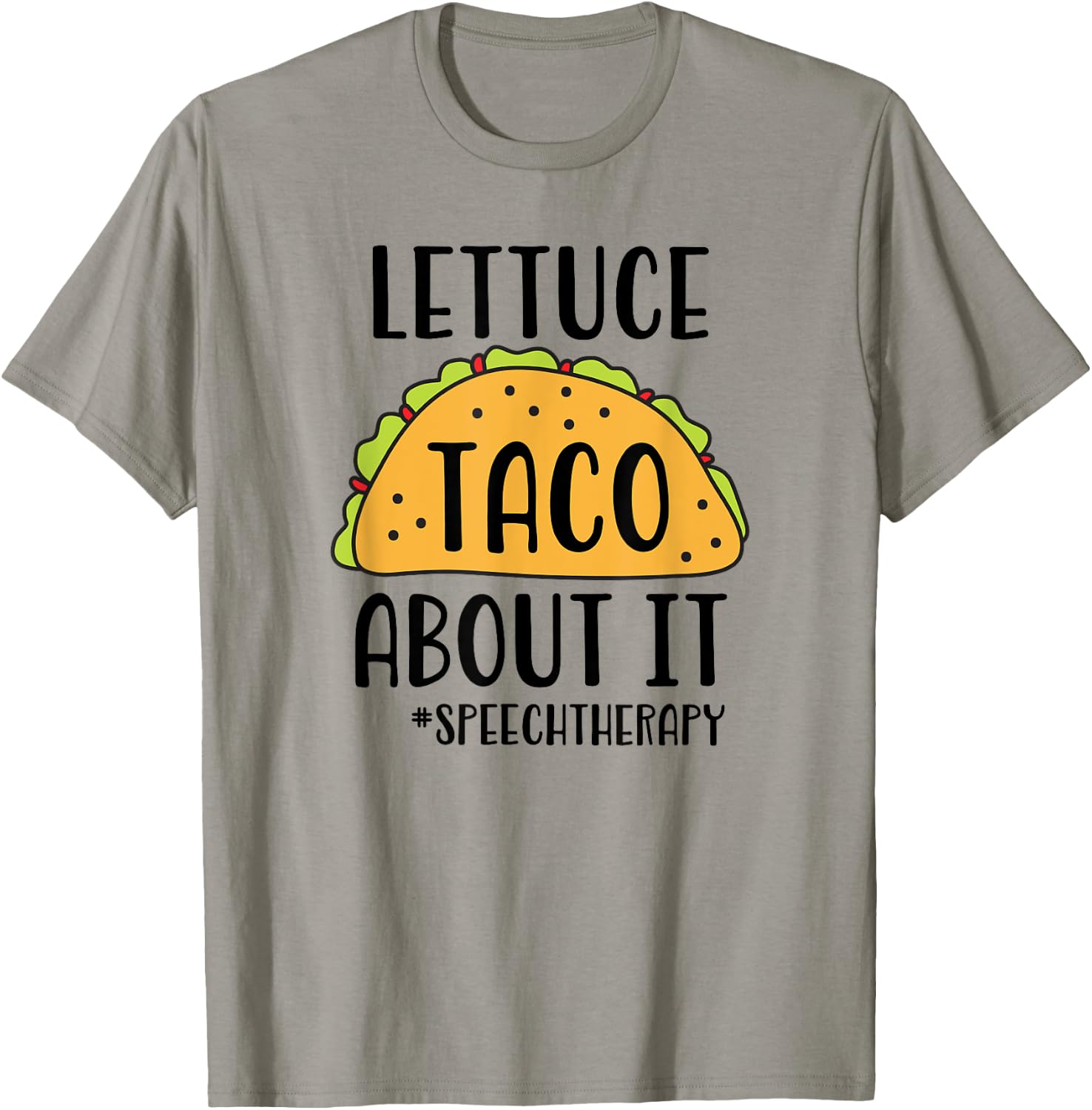 Funny SLP Speech Therapist - Lettuce Taco About It T-Shirt - T-Shirt | Sand