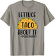 Funny SLP Speech Therapist - Lettuce Taco About It T-Shirt - T-Shirt | Sand