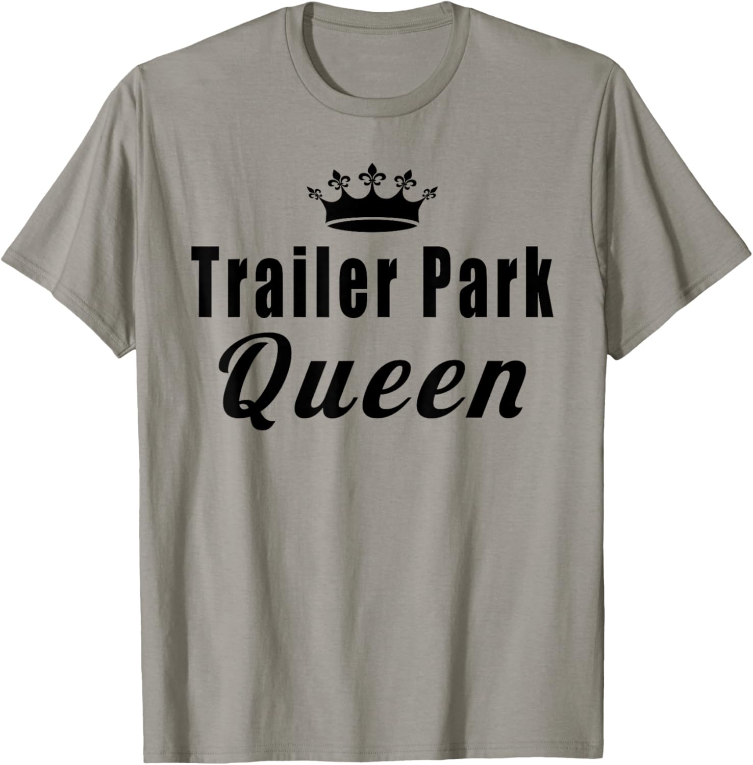 Trailer Park Queen Funny T-Shirt - T-Shirt | Sand