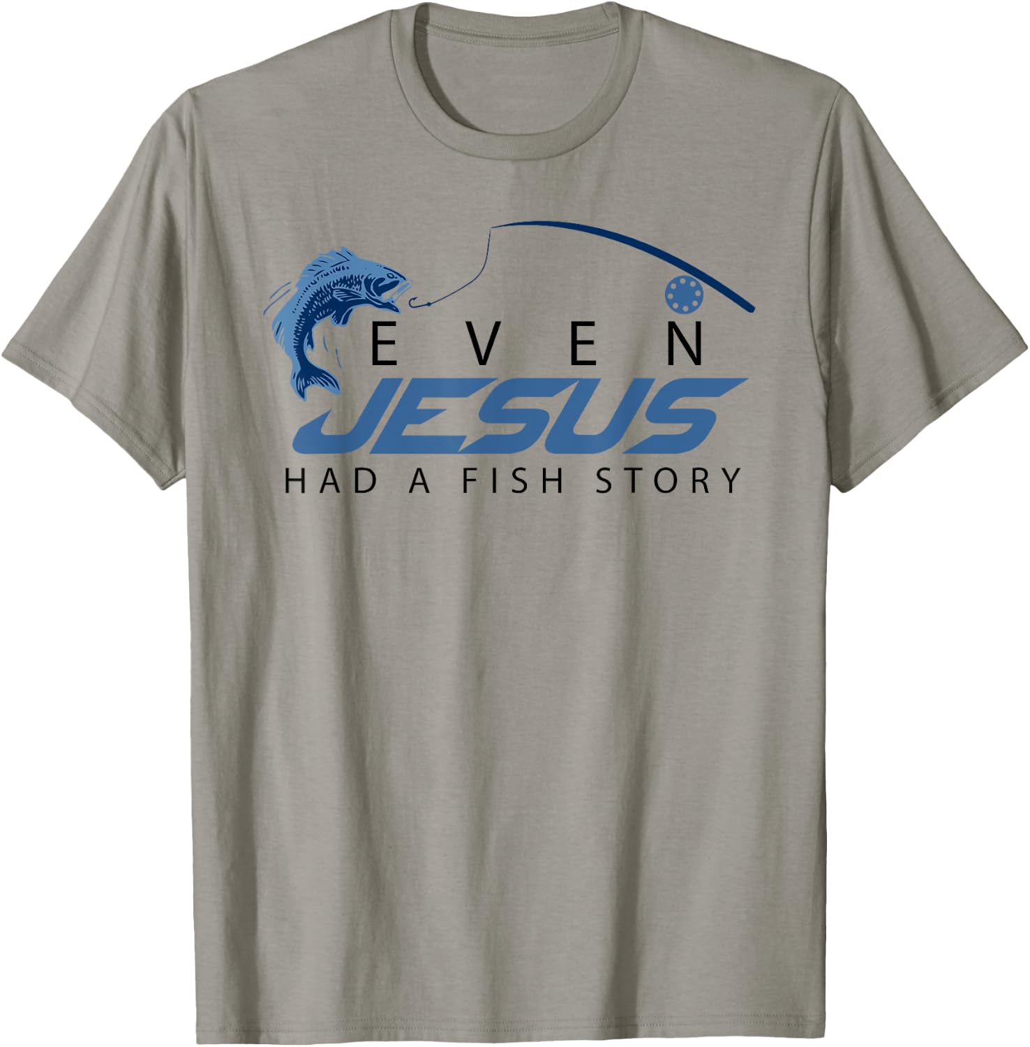 Even Jesus Had A Fish Story Shirt | Cute Love Fishing Gift T-Shirt - T-Shirt | Sand