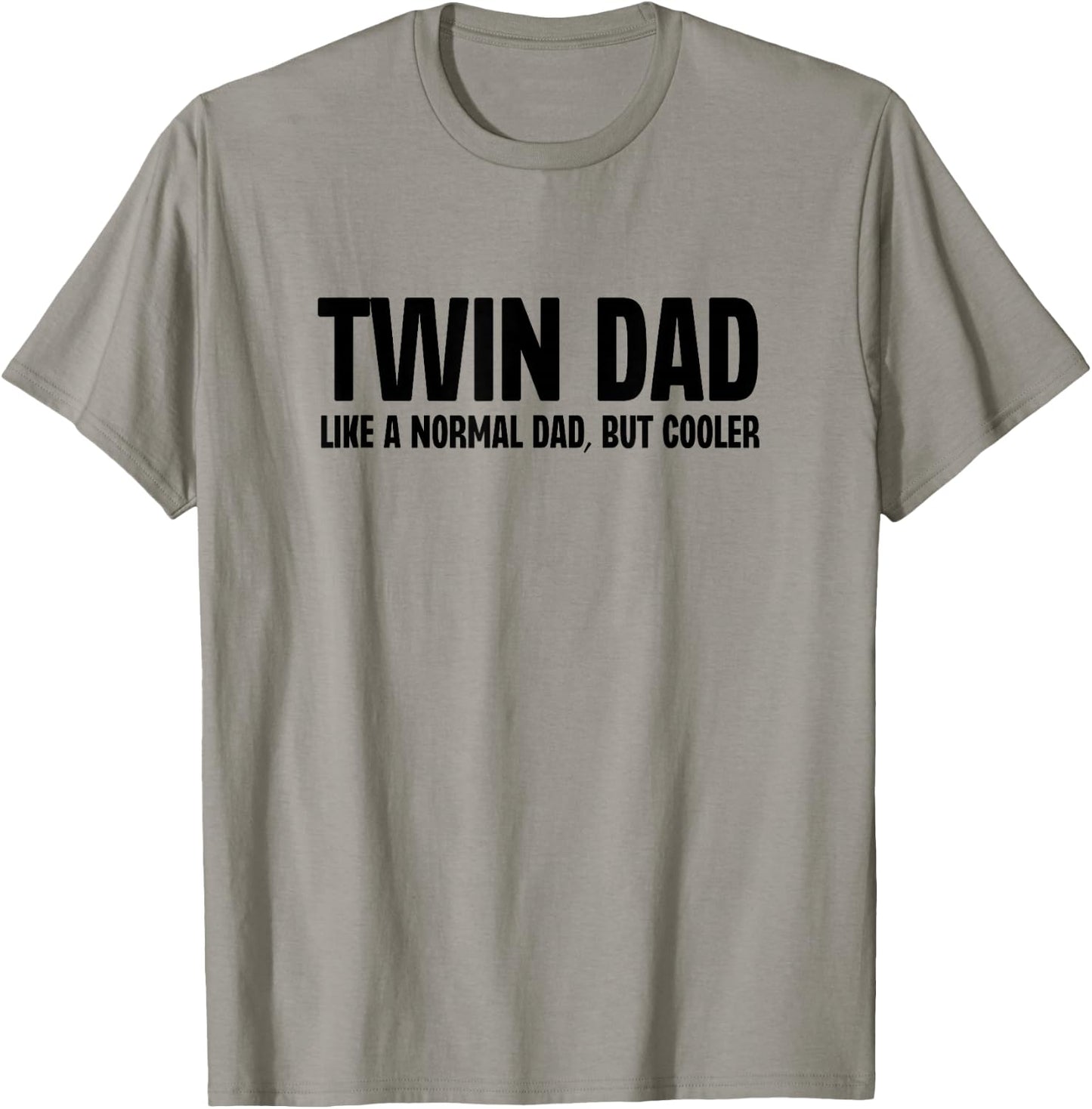 Twin Dad Like A Normal Dad But Cooler Funny Father Humor T-Shirt - T-Shirt | Sand