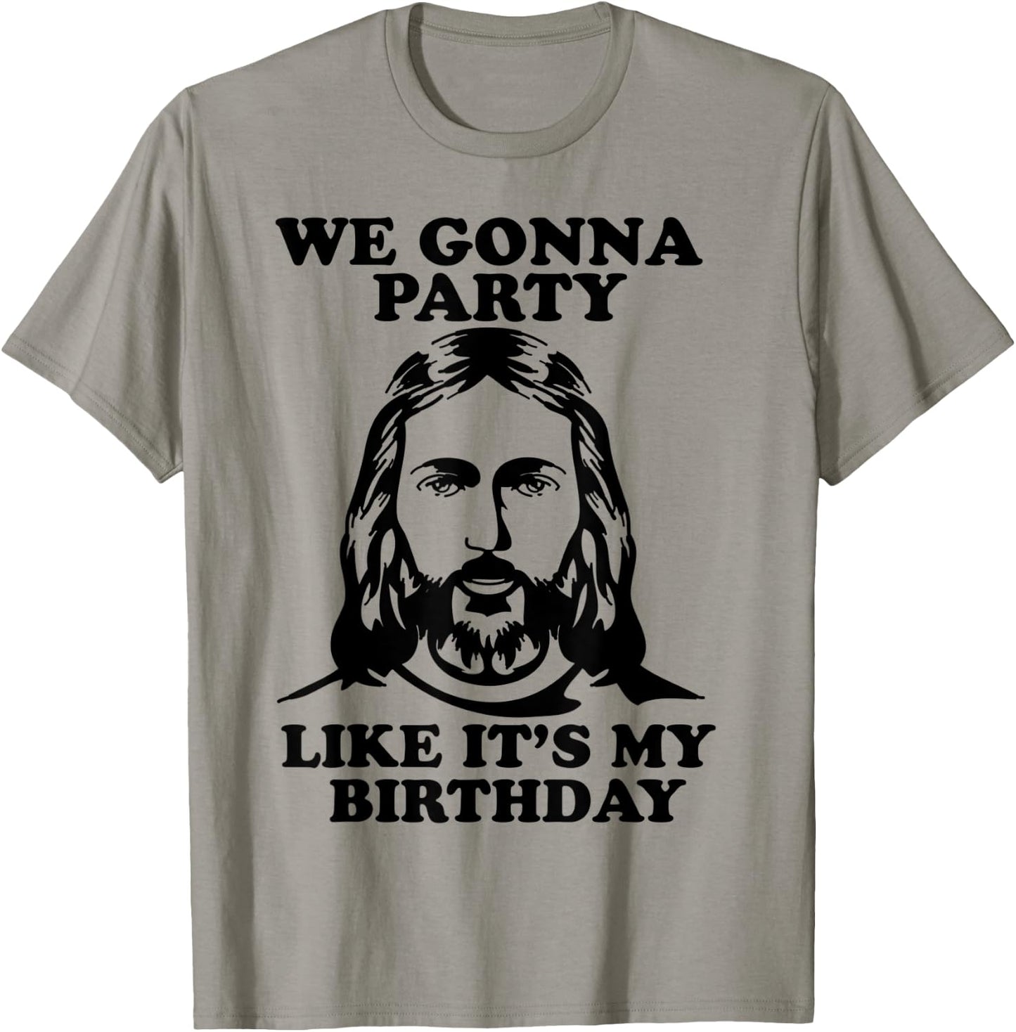 Funny We Gonna Party Like It's My Birthday Jesus Christmas T-Shirt - T-Shirt | Sand