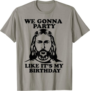 Funny We Gonna Party Like It's My Birthday Jesus Christmas T-Shirt - T-Shirt | Sand