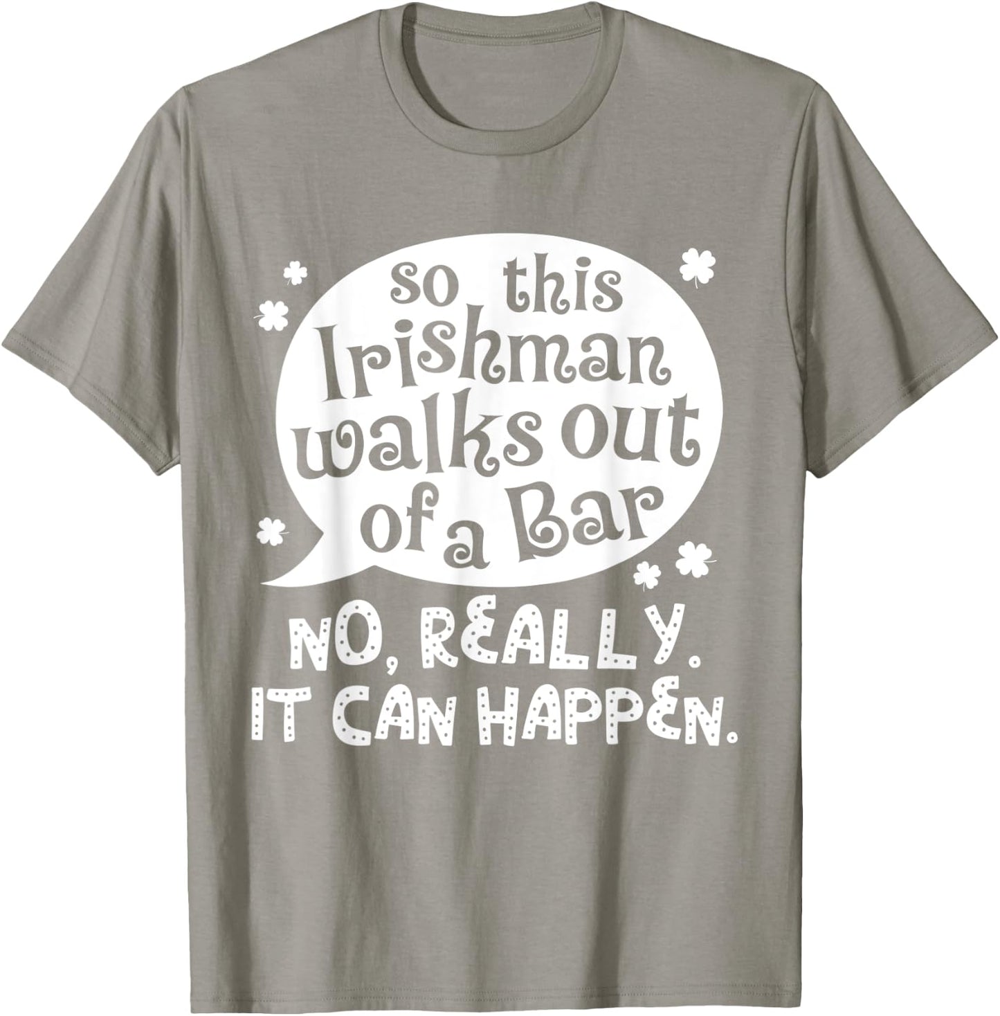 So This Irishman Walks Out Of A Bar St. Patrick's Day Drink T-Shirt - T-Shirt | Sand