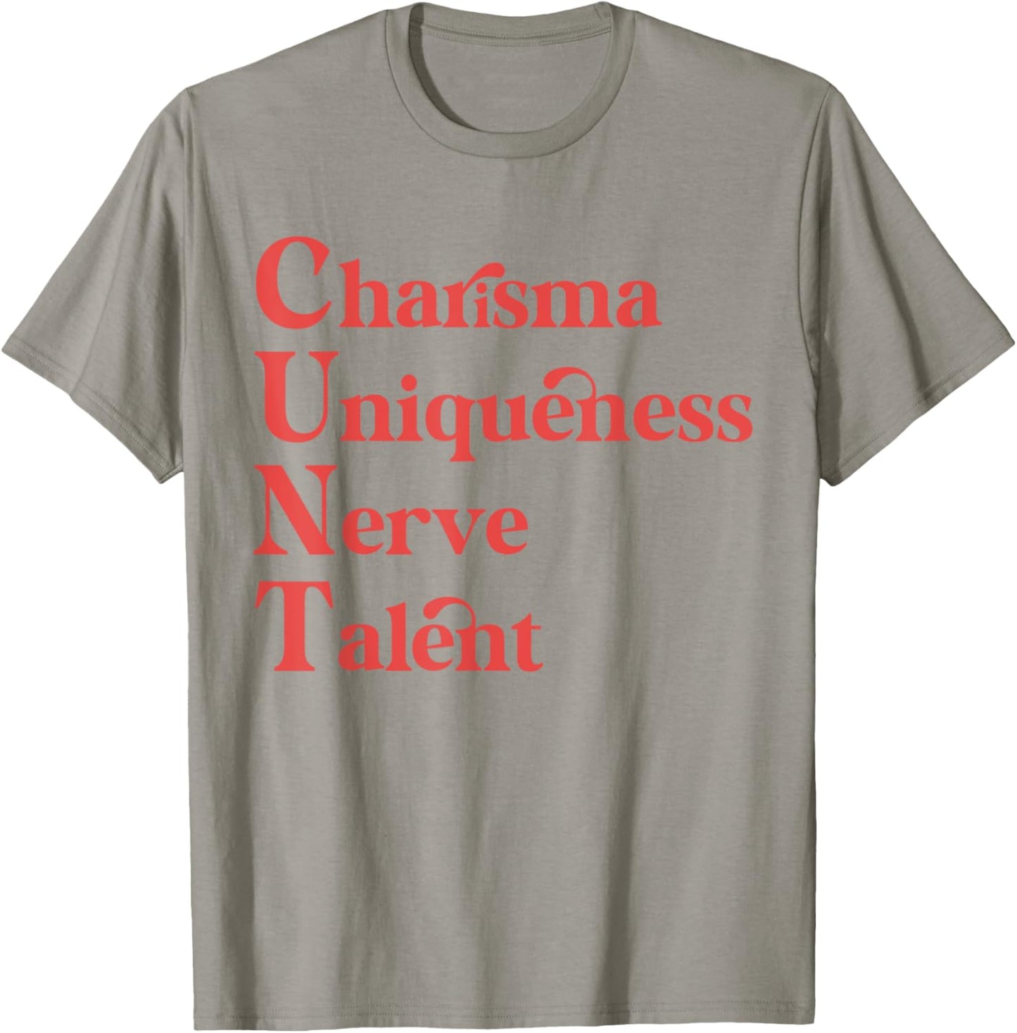 Charisma Uniqueness Nerve Talent Support Drag Queens Pride T-Shirt - T-Shirt | Sand