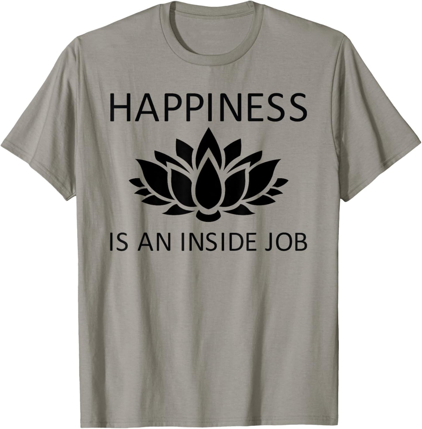 Happiness is an Inside Job Lotus Flower T-Shirt - T-Shirt | Sand