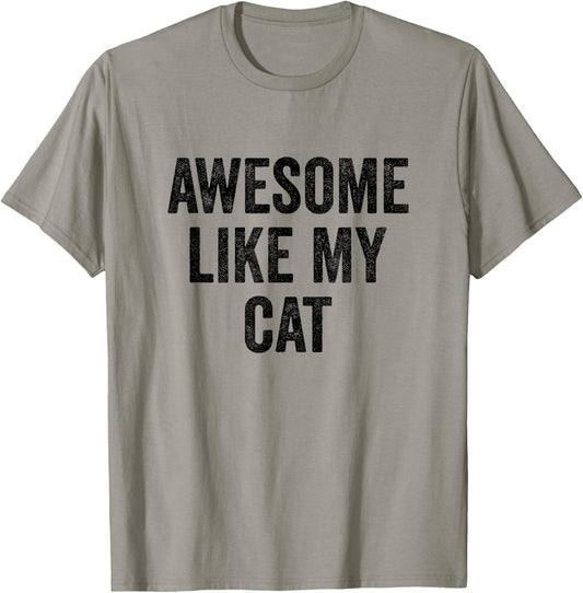 Awesome Like My Cat - Funny Cat Lover Men Women Kids T-Shirt - T-Shirt | Sand