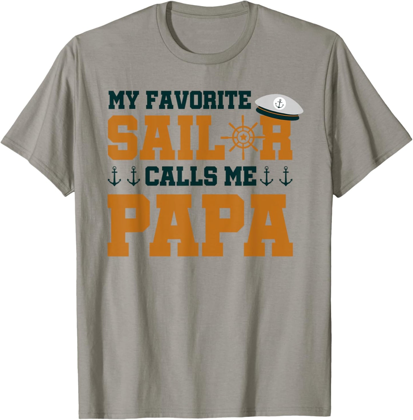 My Favorite Sailor Calls Me Papa - Funny Sailing Grandpa T-Shirt - T-Shirt | Sand