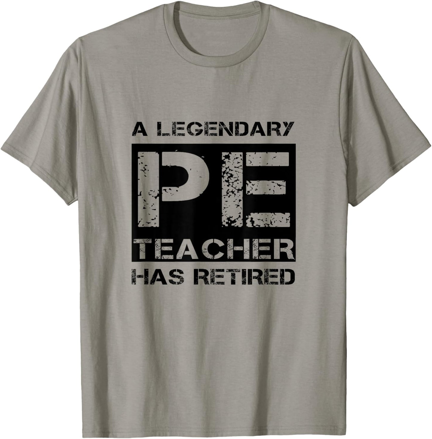 A Legendary PE Teacher Has Retired Physical Education Quote T-Shirt - T-Shirt | Sand