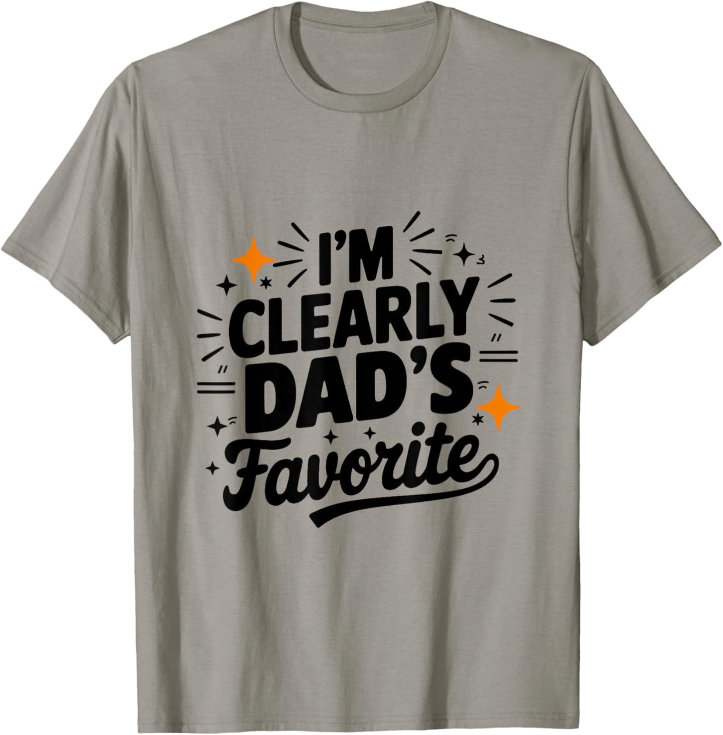 I'm Clearly Dad's Favorite, Favorite Child And T-Shirt - T-Shirt | Sand