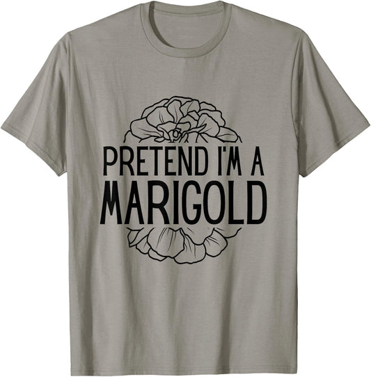 Pretend I'm A Marigold Halloween Costume T-Shirt - T-Shirt | Sand