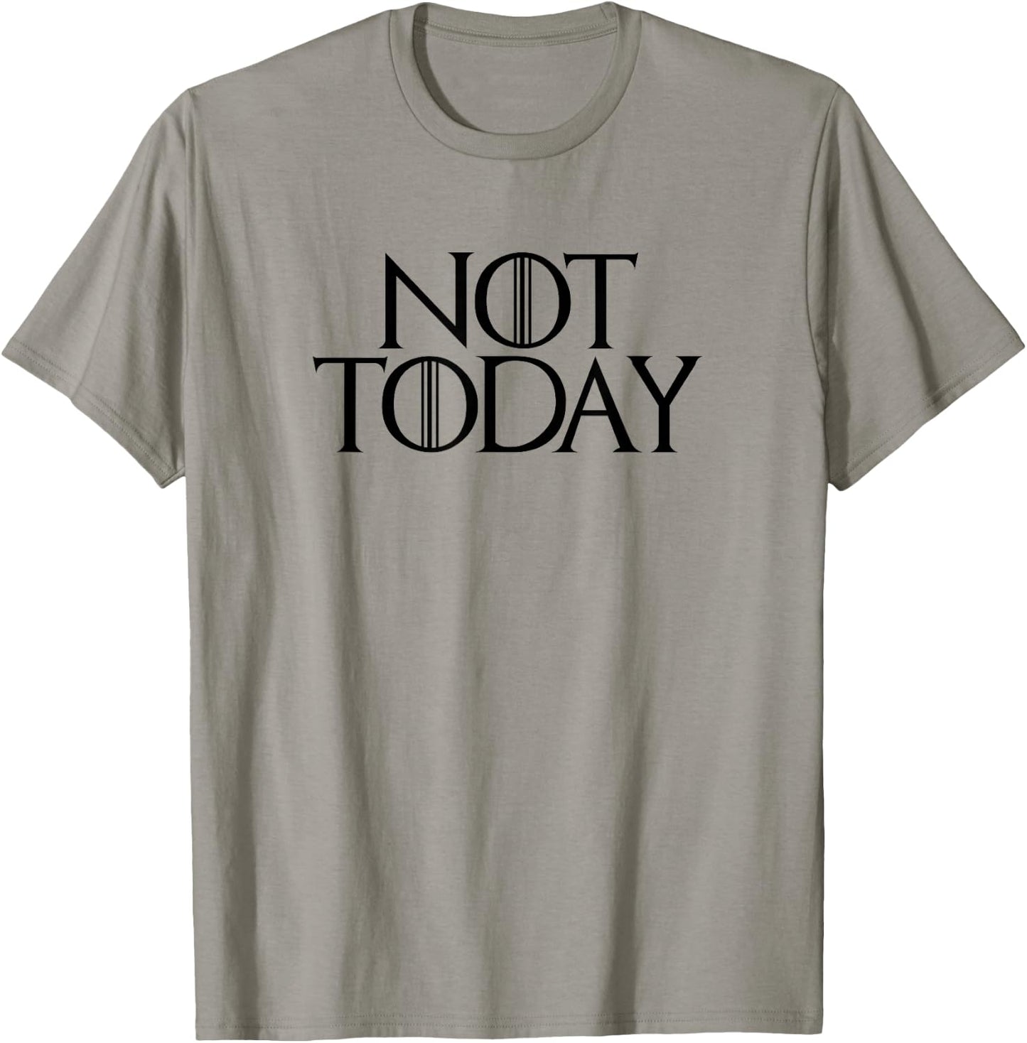 Not today T shirt GOT T-Shirt - T-Shirt | Sand