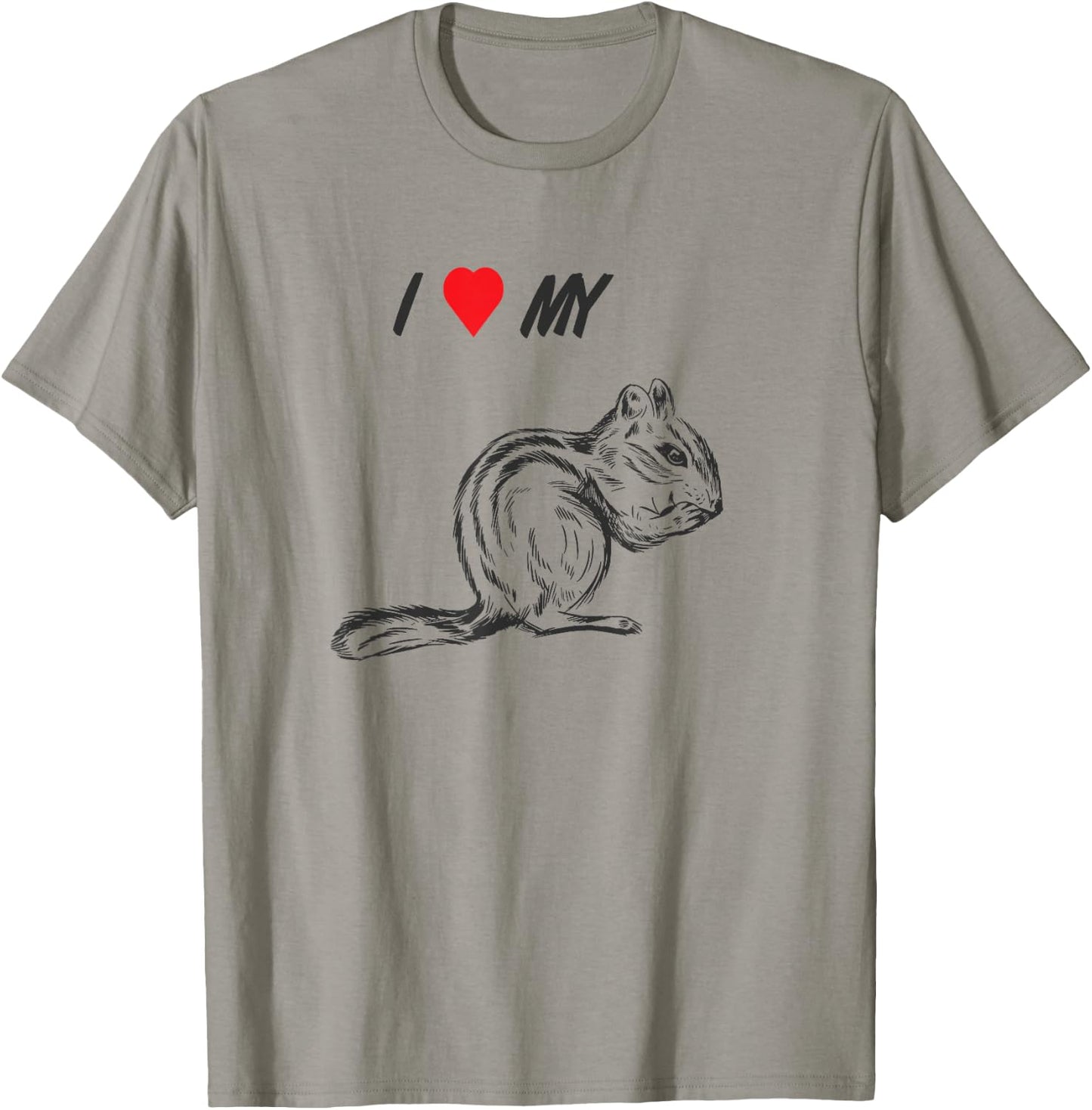 I love my chipmunk, pet squirrel animal lover T-Shirt - T-Shirt | Sand
