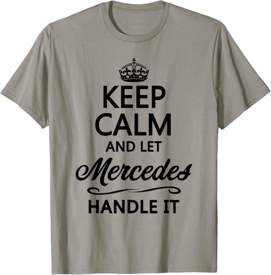 Keep Calm and let Mercedes Handle It | Funny Name Gift T-Shirt - T-Shirt | Sand