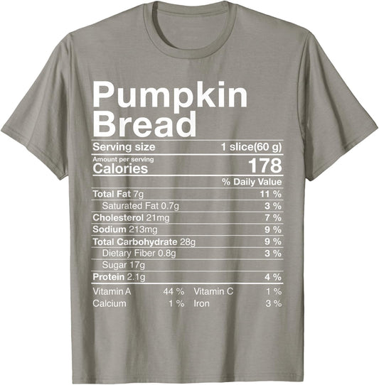 Pumpkin Bread Nutritional Facts Costume Thanksgiving Gift T-Shirt - T-Shirt | Sand