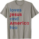 God Christian 4th of July Loves Jesus and America Too T-Shirt - T-Shirt | Sand