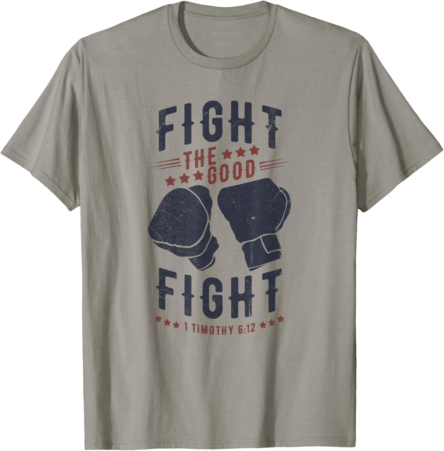Fight The Good Fight of Faith, Christian T-Shirt - T-Shirt | Sand