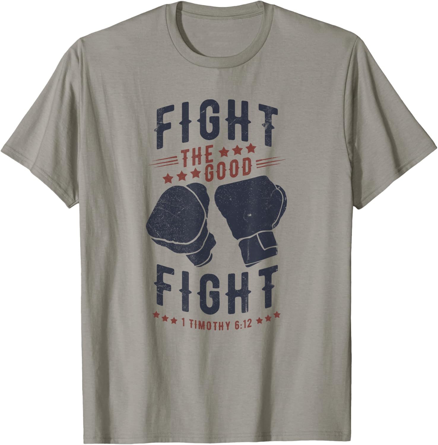 Fight The Good Fight of Faith, Christian T-Shirt - T-Shirt | Sand