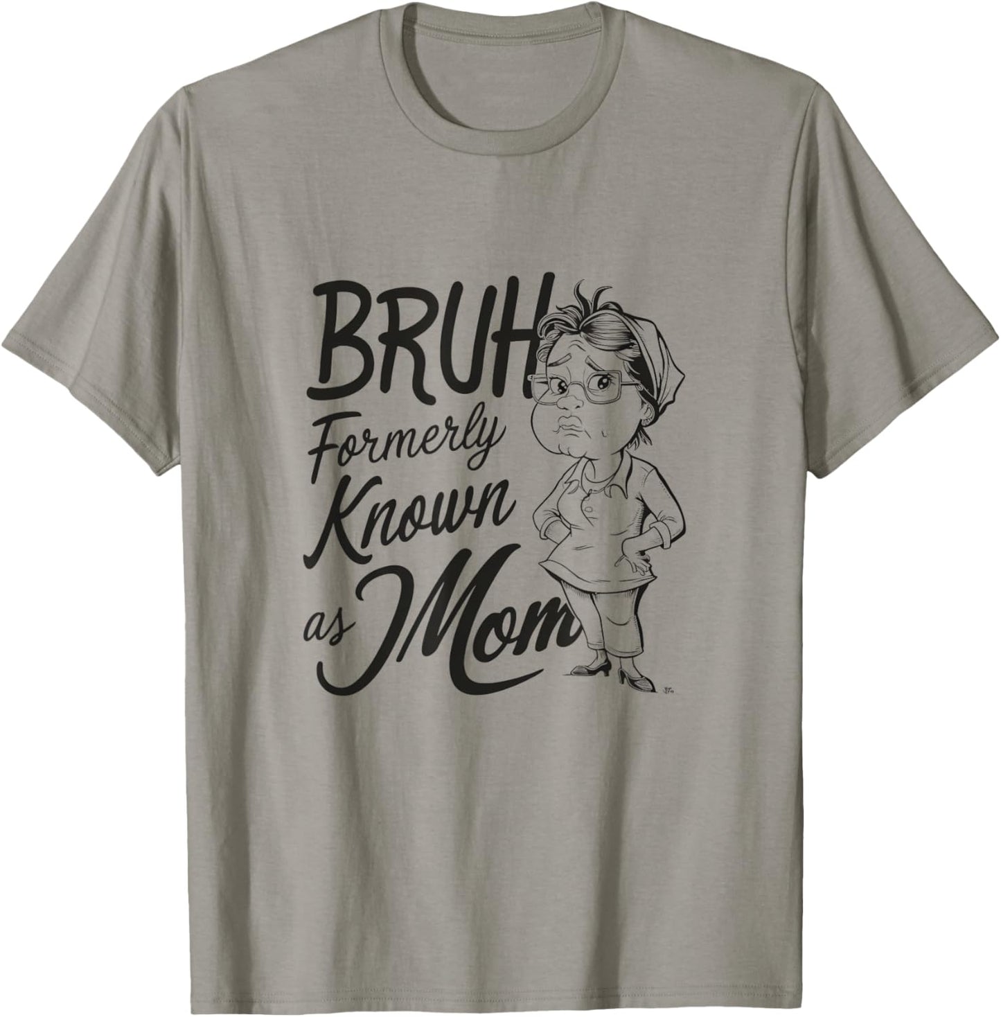 Bruh Formerly Known As Mom T-Shirt - T-Shirt | Sand