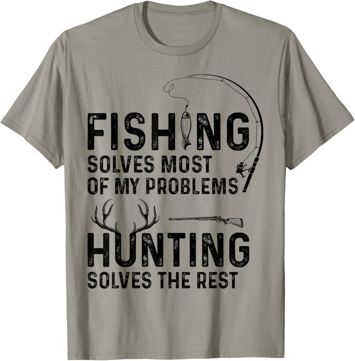 Fishing solves most of my problems hunting solves the rest T-Shirt - T-Shirt | Sand