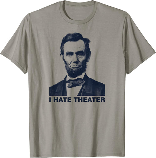 I Hate Theater Abraham Abe Lincoln funny president meme