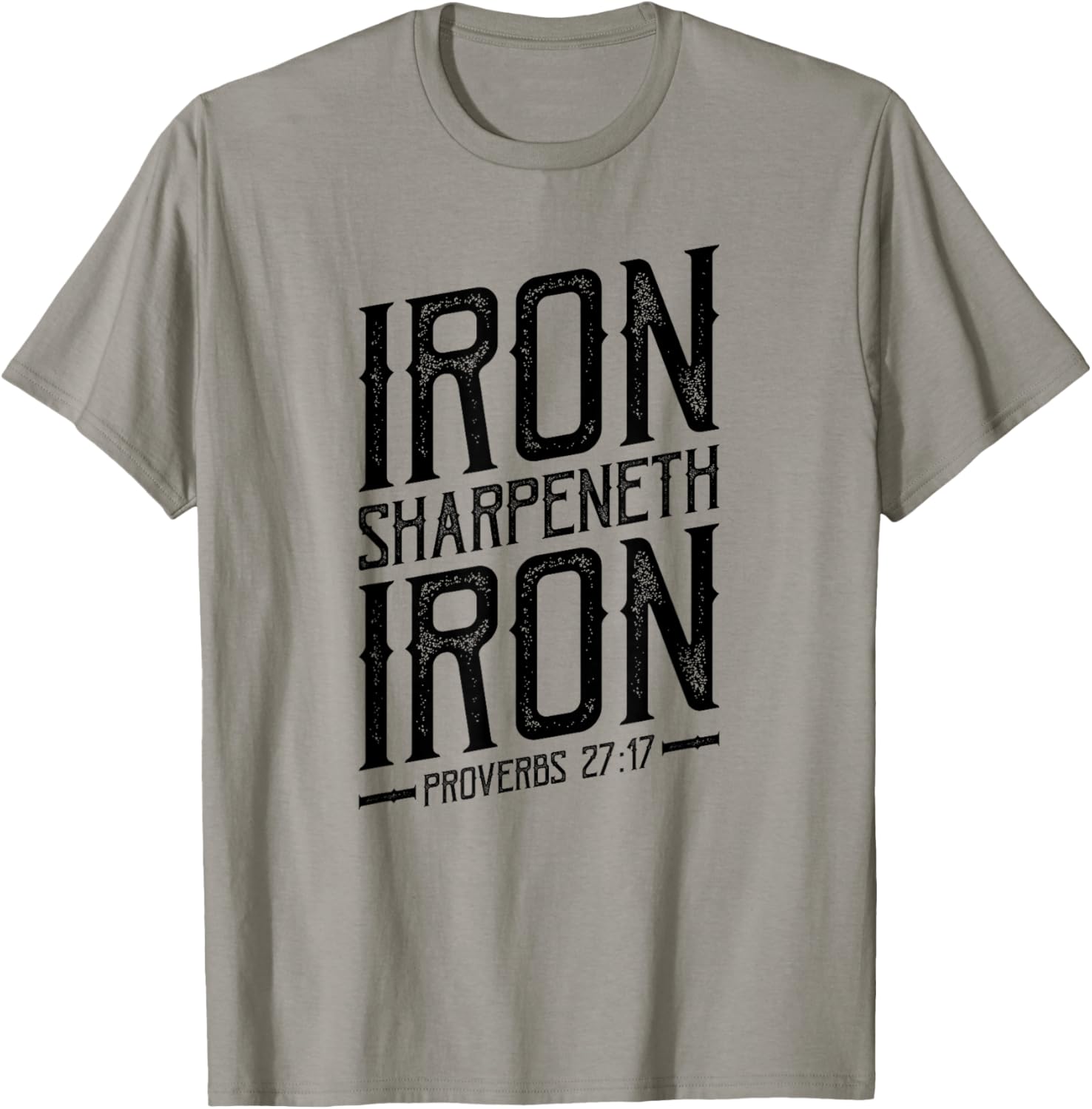Iron Sharpeneth Iron, Proverbs 27:17, King James Bible, KJV T-Shirt - T-Shirt | Sand