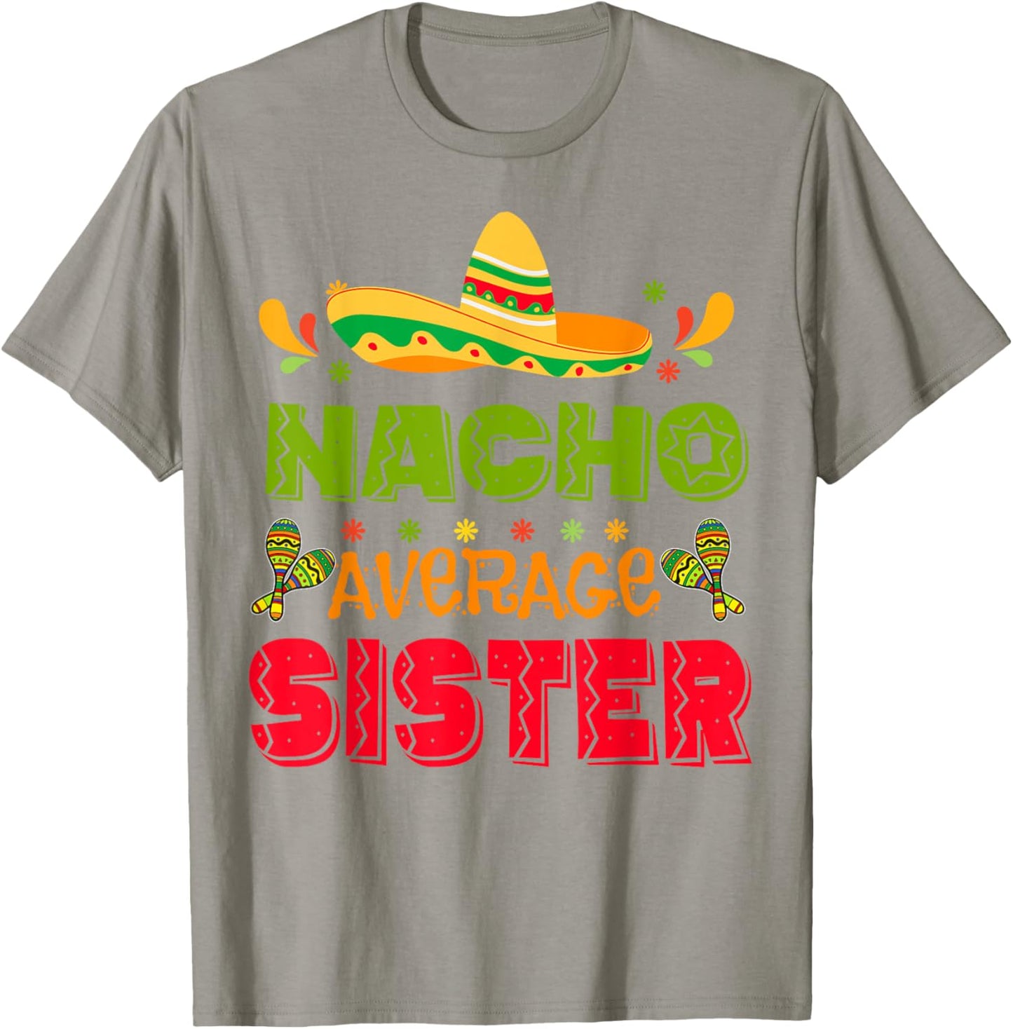 Hispanic Heritage Month Nacho Average Sister Mexico Girl T-Shirt - T-Shirt | Sand