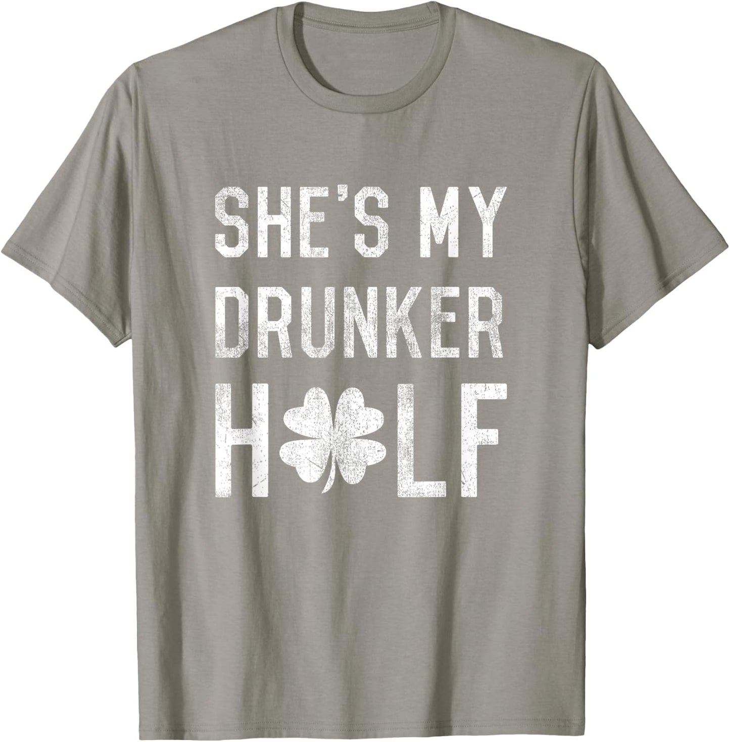 Funny Shamrock Shes My Drunker Half Couple St Patricks Day T-Shirt - T-Shirt | Sand