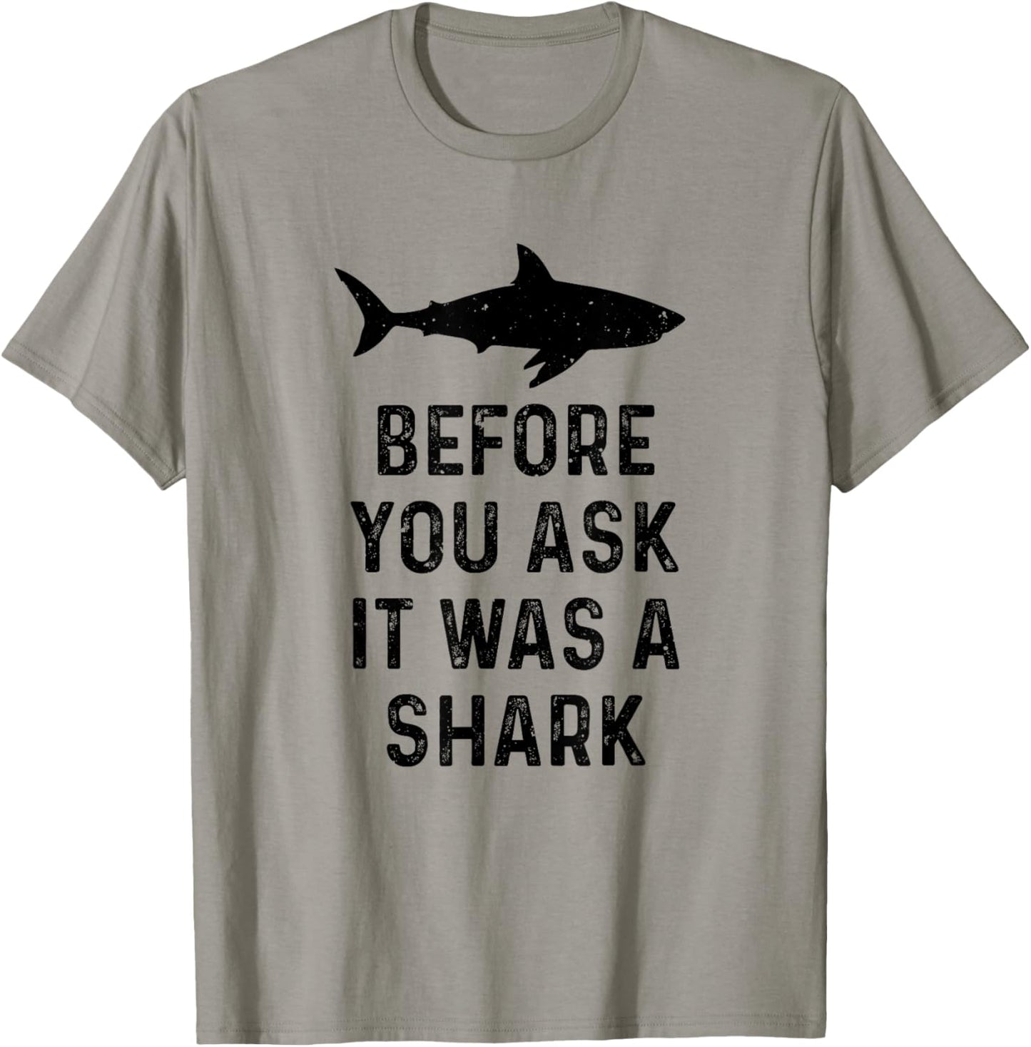 Funny Vintage Before You Ask It Was A Shark Quote Humor T-Shirt - T-Shirt | Sand