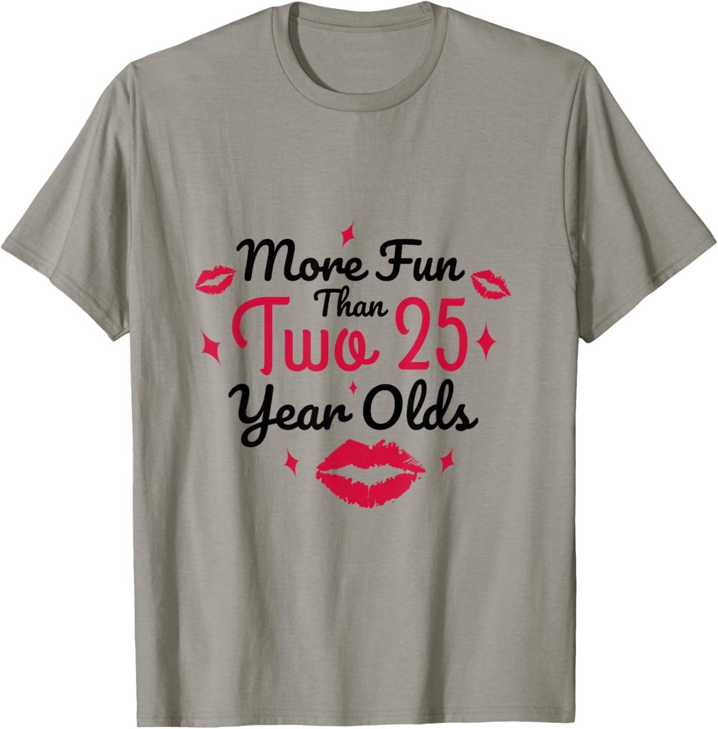 More fun than two 25 year olds 50 birthday T-Shirt - T-Shirt | Sand