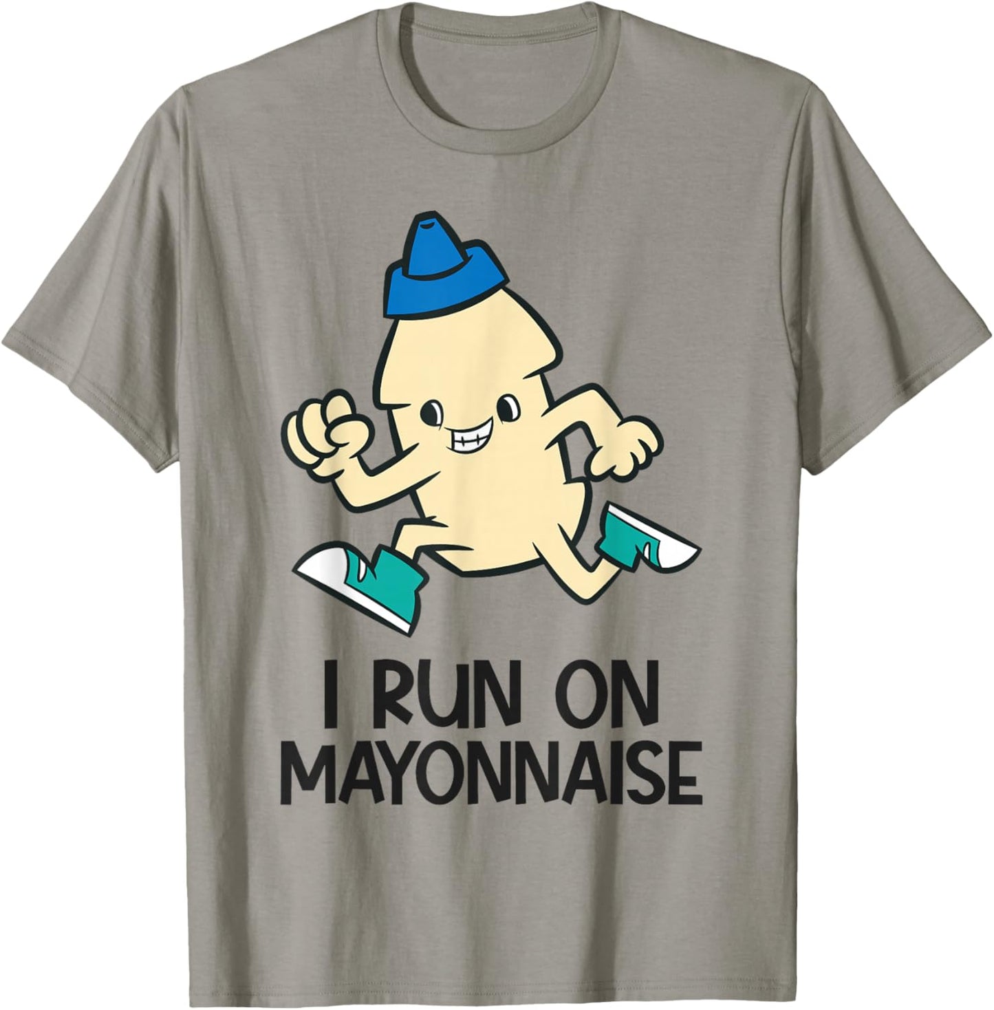 Funny Mayo Lover I Run On Mayonnaise T-Shirt - T-Shirt | Sand