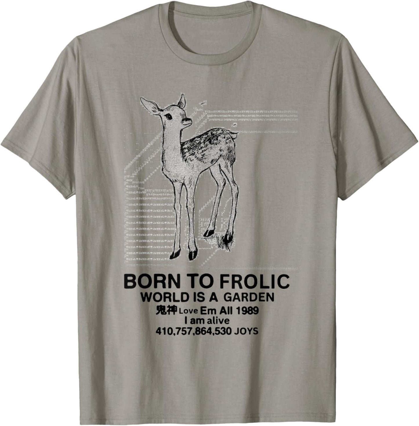 Deer Born To Frolic World is A Garden Love Em All 1989 T-Shirt - T-Shirt | Sand