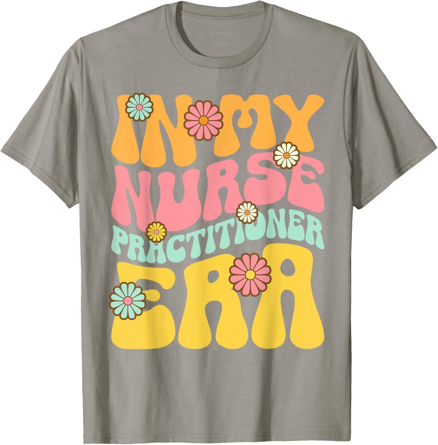 In My Nurse Practitioner Era Retro NP Nursing T-Shirt - T-Shirt | Sand