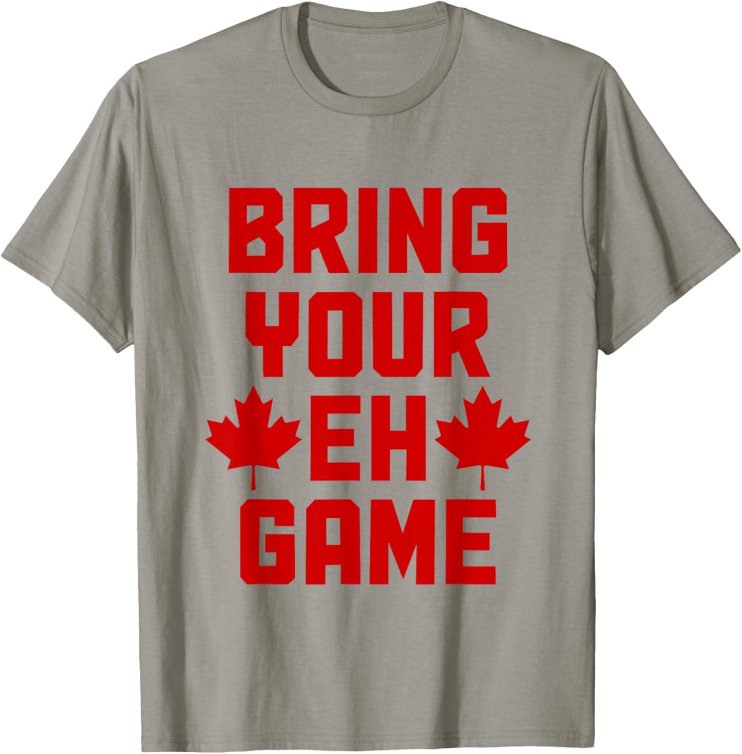 Bring Your Eh Game Funny Canada Canadian Flag Pride T-Shirt - T-Shirt | Sand