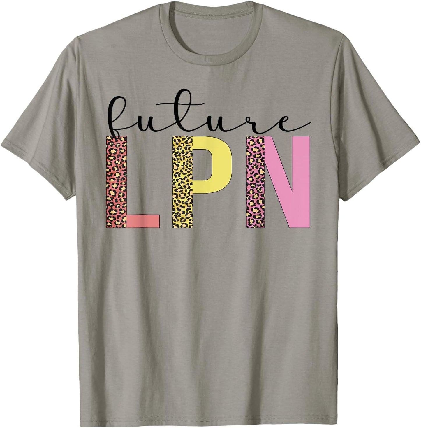 Future LPN To Be LPN Nurse Licensed Practical Nurse T-Shirt - T-Shirt | Sand